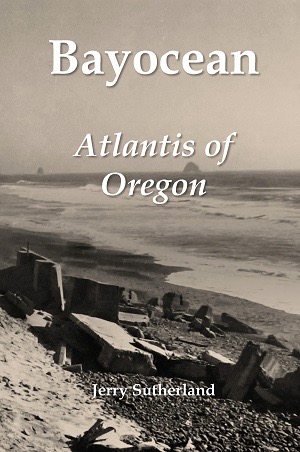 Author and historian Jerry Sutherland will be at GMM Saturday, July 22, 10 am to 3 pm, to sign copies of his book and answer any questions regarding the "lost city" of Bayocean that was founded in the early 20th century on the sandy spit in Tillamook Bay. 